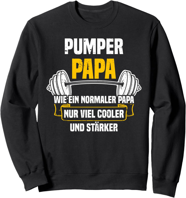 Pumper Papa Kraftsport Gym lustiges Bodybuilding Sweatshirt