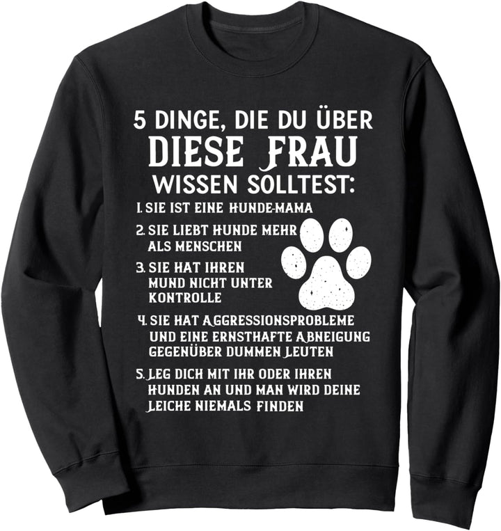 5 dinge die du über diese frau wissen solltest Sweatshirt