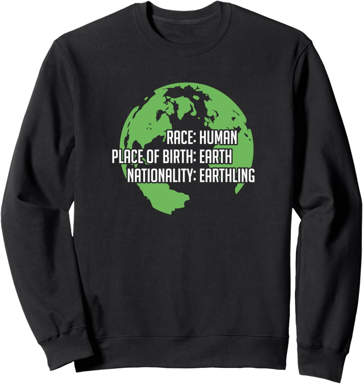 Race: Human Place of Birth: Earth Nationality: Earthling Sweatshirt