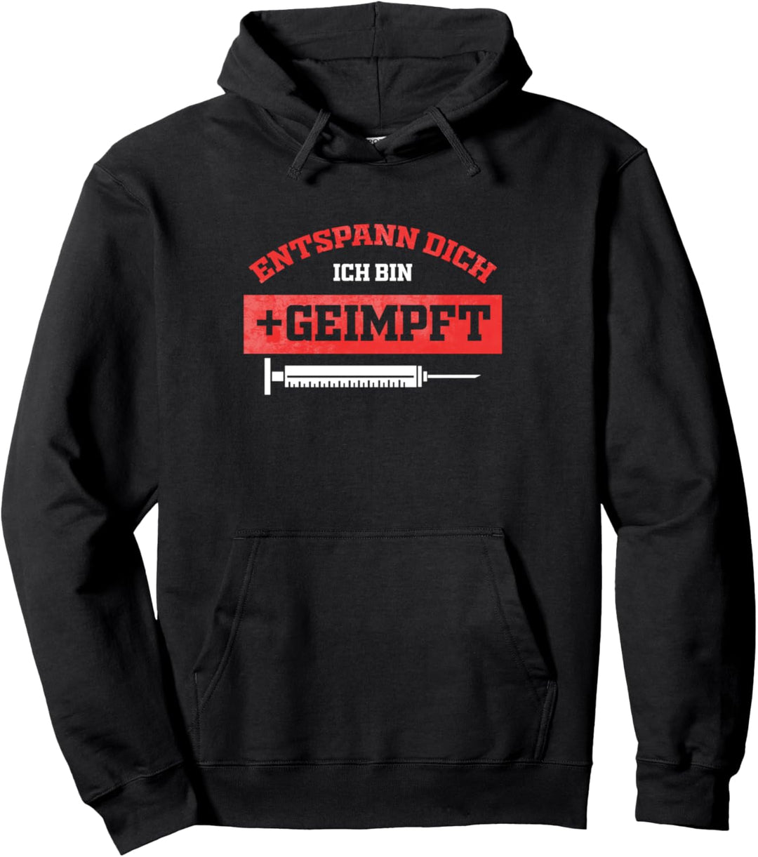 Entspann dich ich bin geimpft - Immun gegen Virus Pullover Hoodie