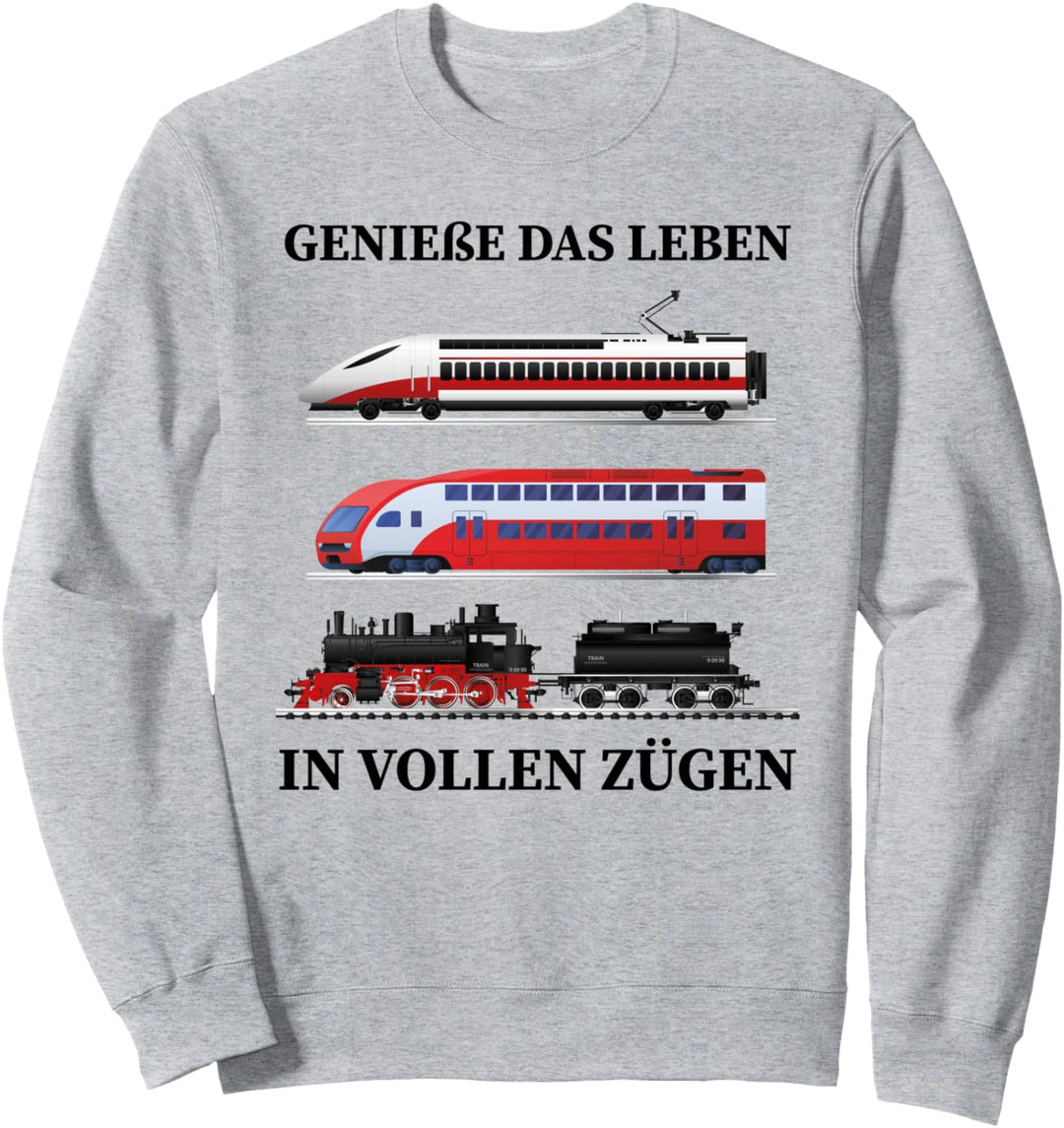 Geniesse das Leben in vollen Zügen Sweatshirt
