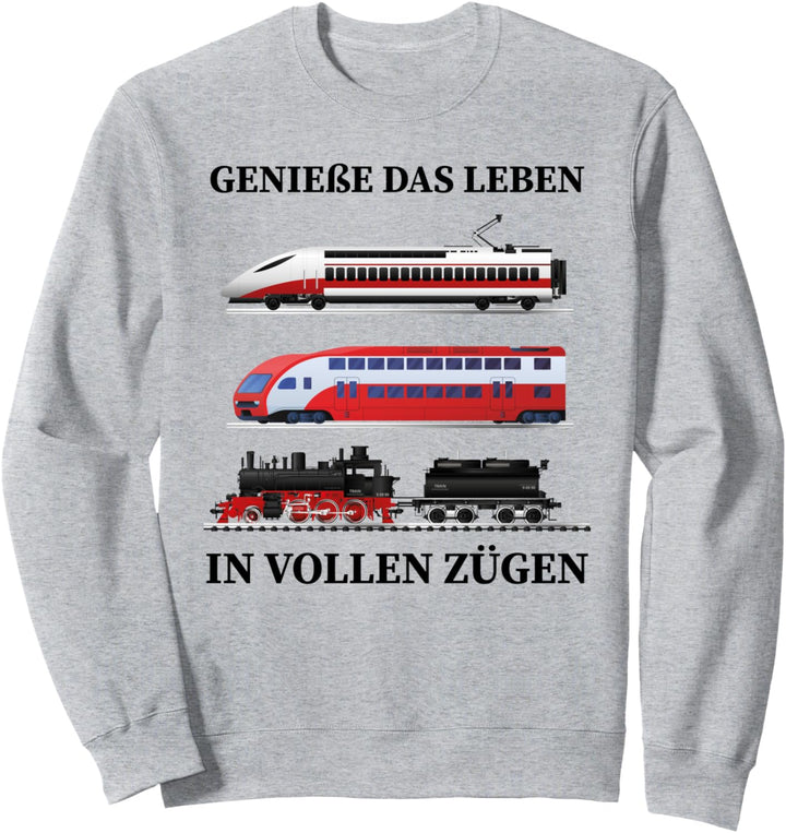 Geniesse das Leben in vollen Zügen Sweatshirt
