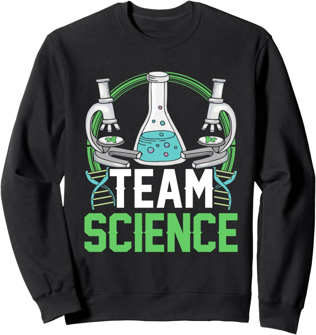Team Wissenschaft Sprüche Wissenschaftler Science Sweatshirt