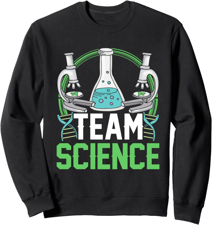 Team Wissenschaft Sprüche Wissenschaftler Science Sweatshirt