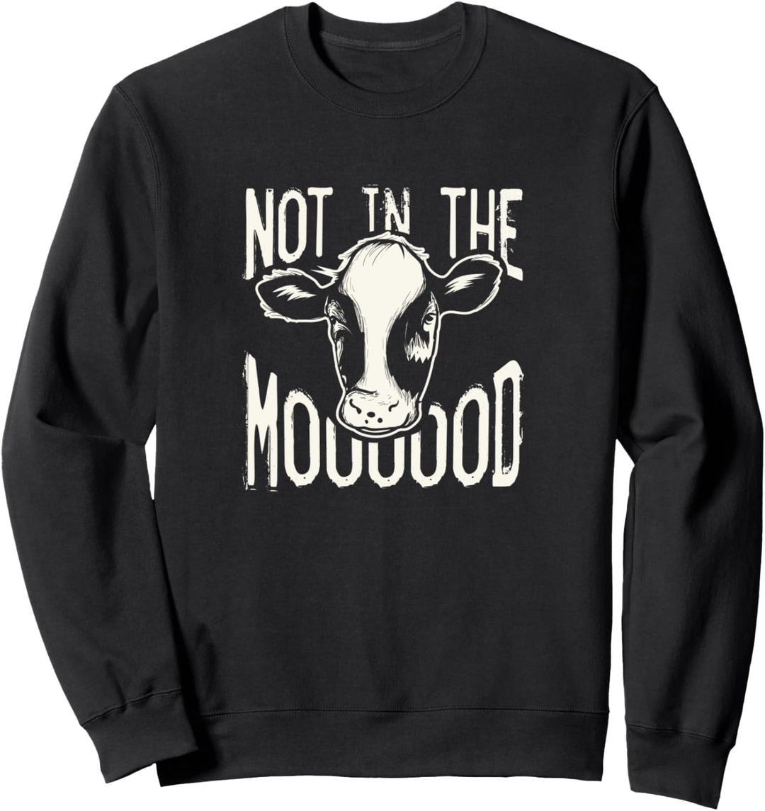 Nicht in der Moooood Ironic Cow Farm Tierhalter Sweatshirt