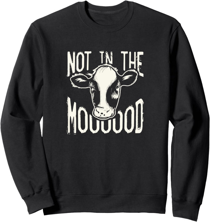 Nicht in der Moooood Ironic Cow Farm Tierhalter Sweatshirt
