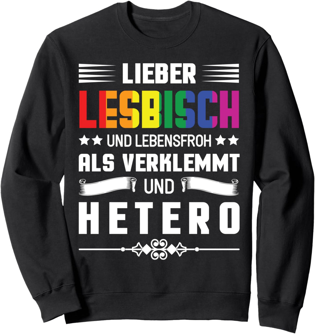 Lesbe lesbisch Pride LGBT Homosexuell cooler Spruch Sweatshirt