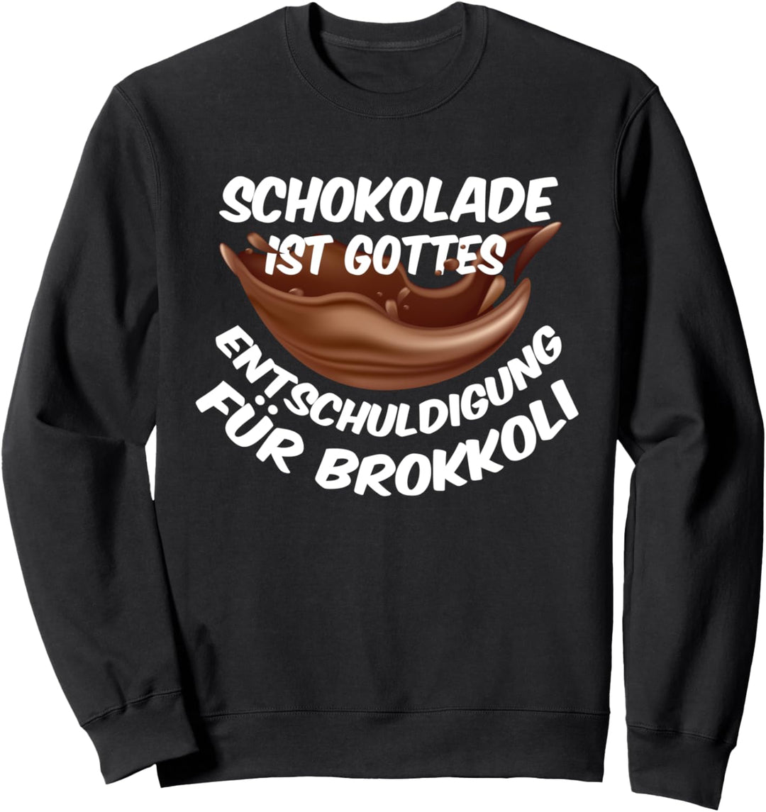 Schokolade ist Gottes Entschuldigung für Brokkoli Sweatshirt