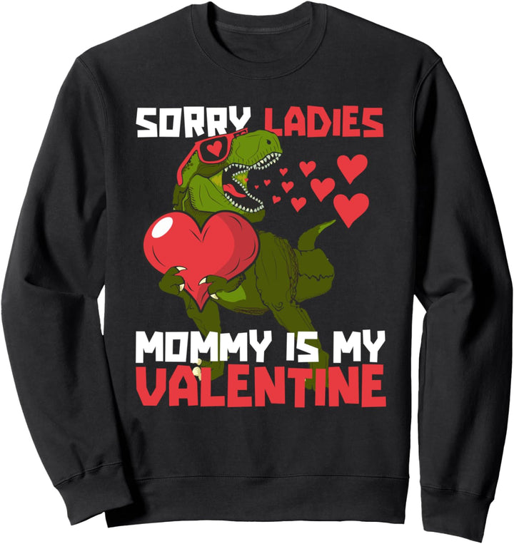My Mommy Is My Valentine Funny For Boys Valentines Day Gifts Sweatshirt