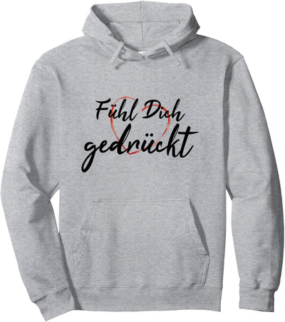 Fühl dich gedrückt Glaube Stärke Wärme Hoffnung Liebe Küssen Pullover Hoodie