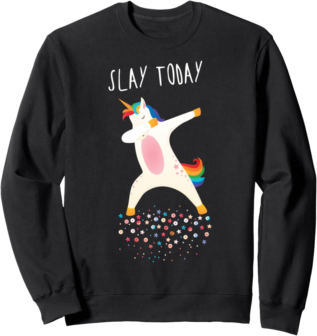 Slay Today Unicorn Dabbing design Sweatshirt