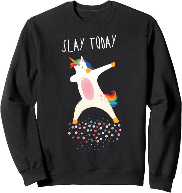 Slay Today Unicorn Dabbing design Sweatshirt