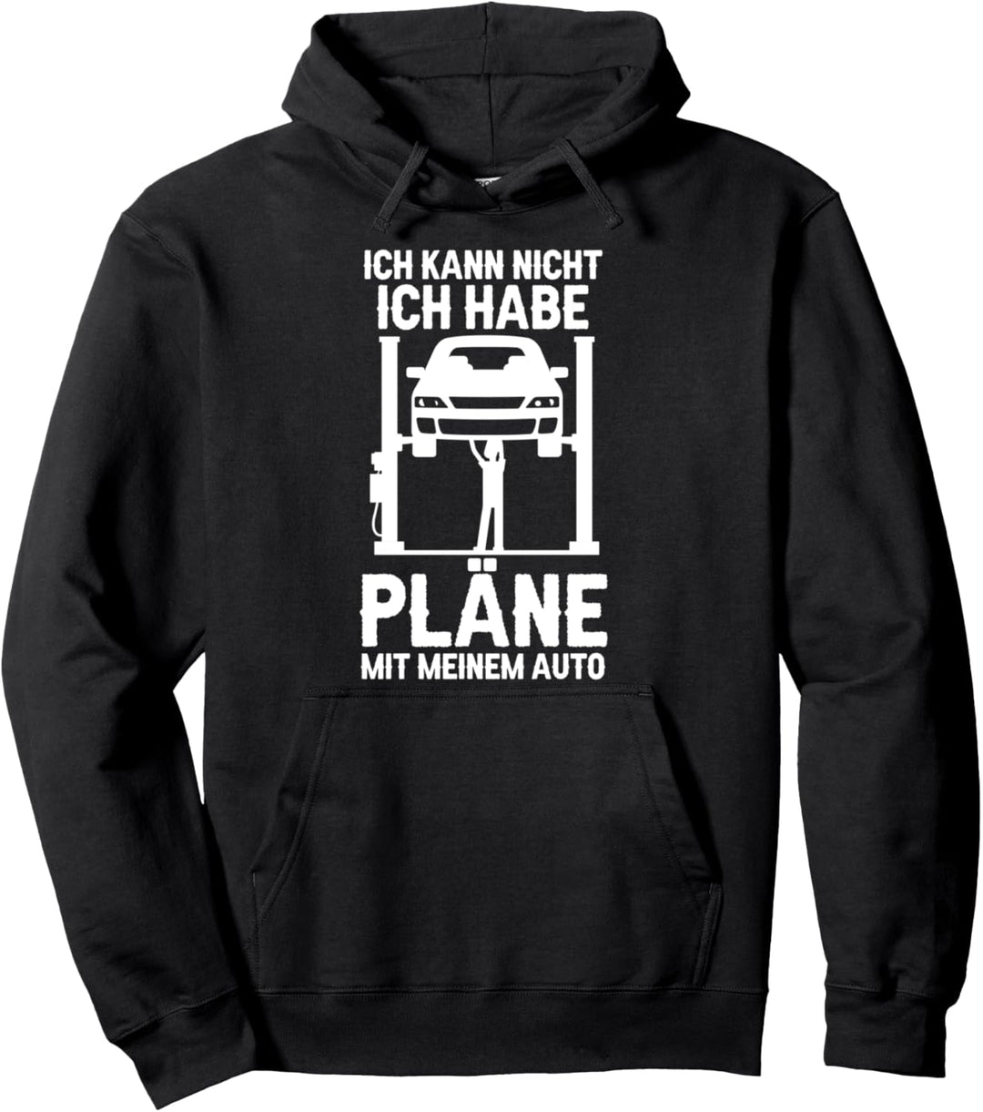 Ich habe Pläne mit meinem Auto Autos Autoschrauber Pullover Hoodie