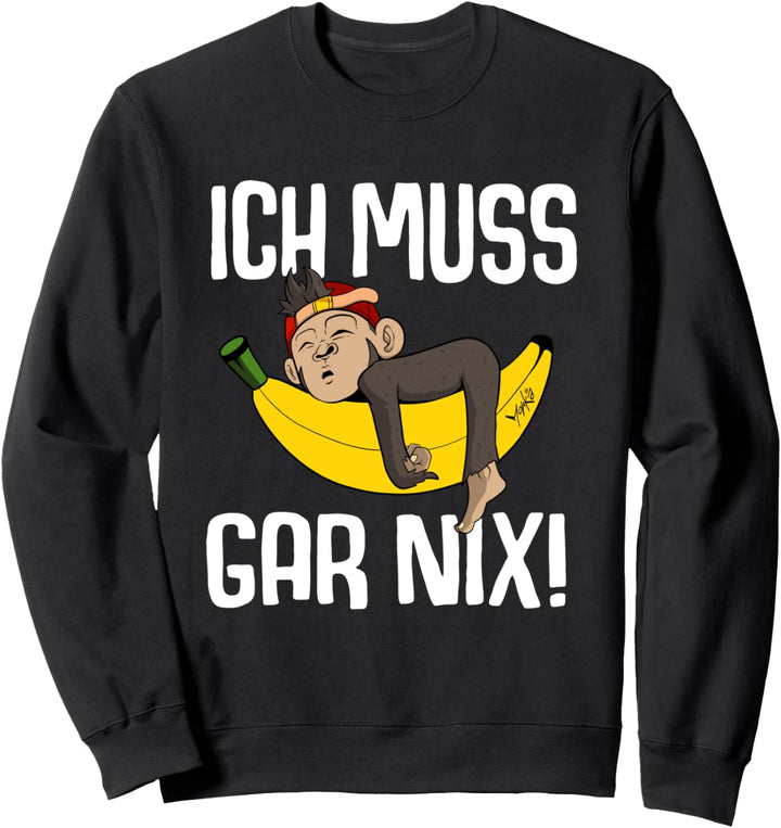 Fauler Affe - Ich muss gar nix Sweatshirt