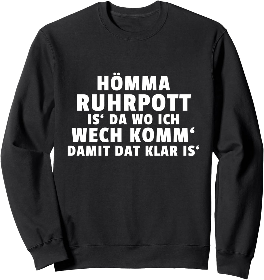 Hömma Ruhrpott! Geschenk für Menschen aus dem Ruhrgebiet Sweatshirt