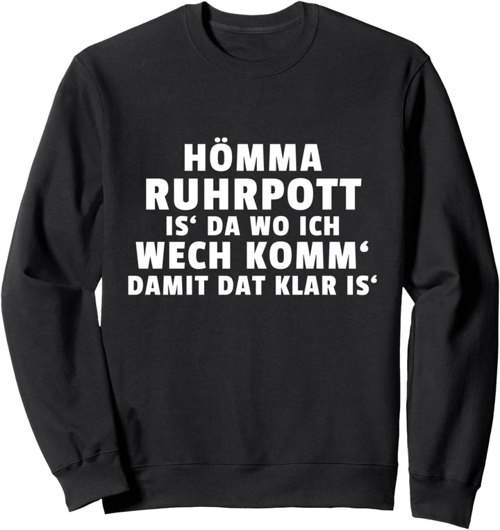 Hömma Ruhrpott! Geschenk für Menschen aus dem Ruhrgebiet Sweatshirt