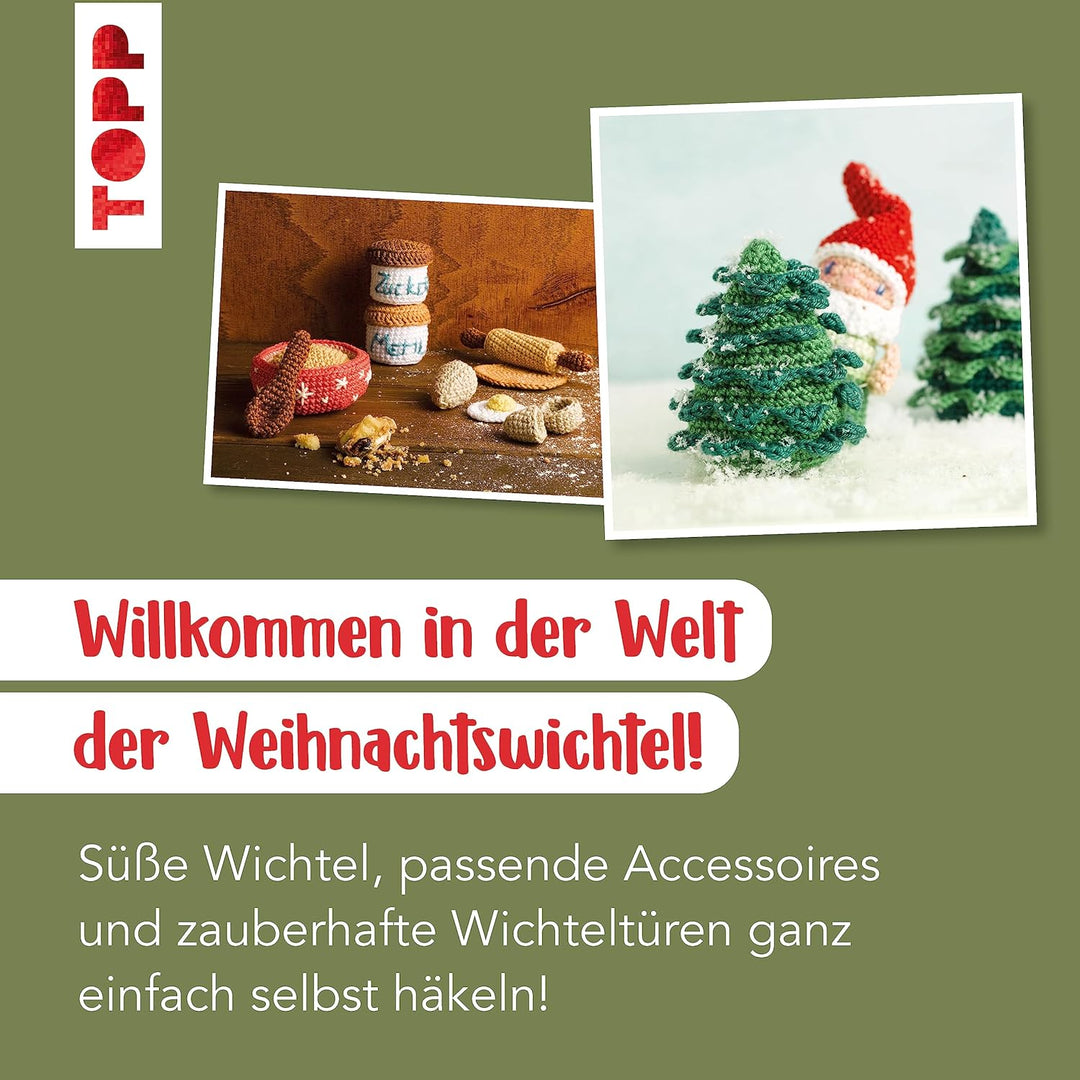 TOPP Weihnachtliche Wichtelhäkelei: Wichtel und Accessoires einfach gehäkelt, Gebundenes Buch