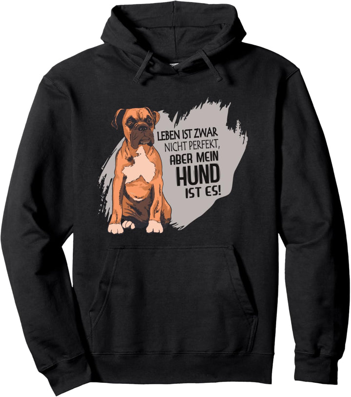Leben Ist Zwar Nicht Perfekt Aber Mein Hund Ist Es Boxer Pullover Hoodie