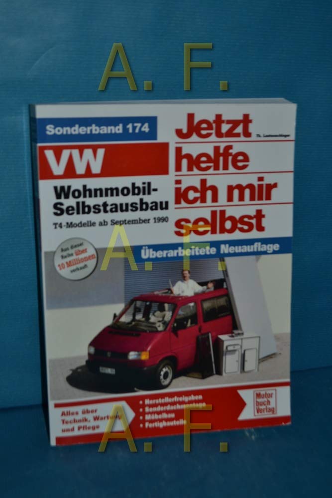 VW Wohnmobil-Selbstausbau: T4-Modelle // Reprint der 1. Auflage 2006 (Jetzt helfe ich mir selbst), T