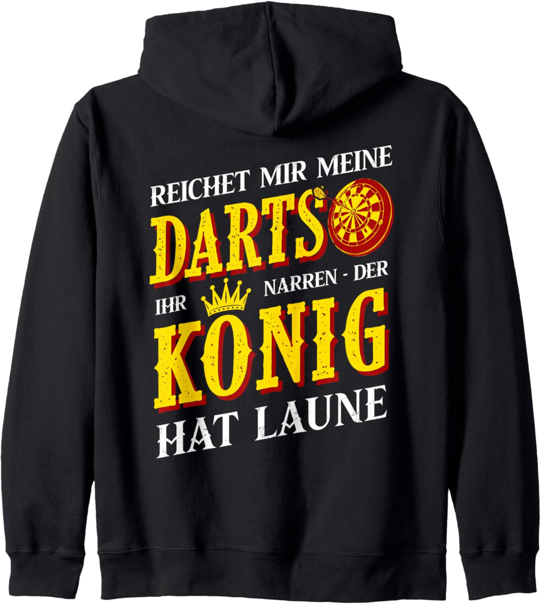 Reichet mir meine Darts ihr Narren, der König hat Laune Kapuzenjacke
