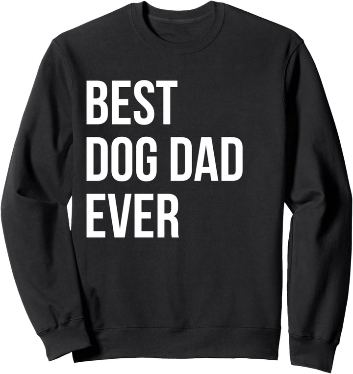 Best Dog Dad Ever Hundepapa Hunde Spruch Sweatshirt