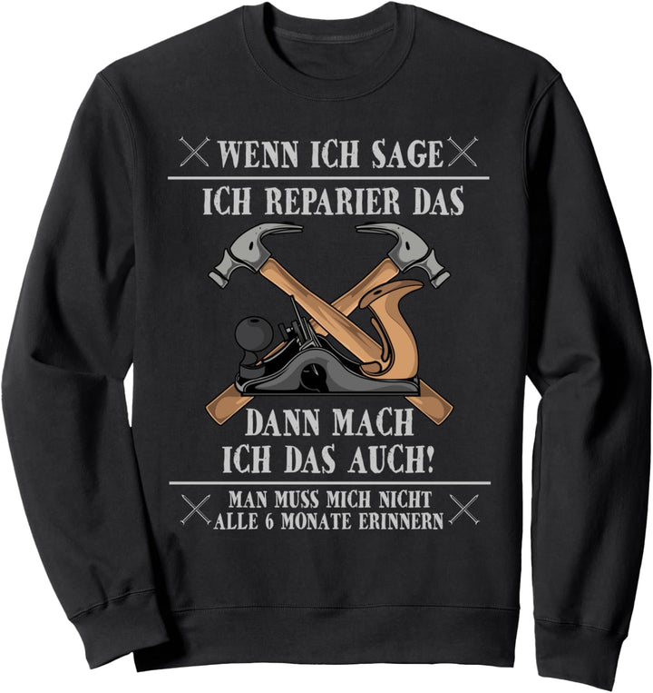 Vergessliche Heimwerker - Hausmeister - Lustiges Handwerker Sweatshirt