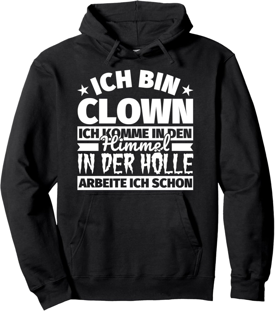 Clown lustiger Spruch Geschenk - Ich bin Clown - Ich komme i Pullover Hoodie