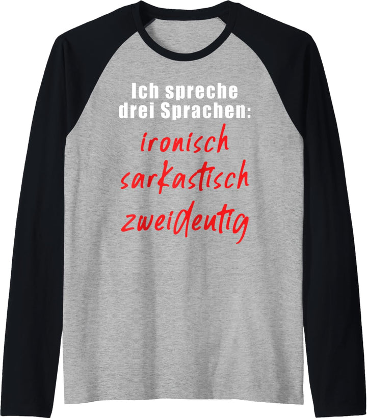 Ich Spreche drei Sprachen, Sarkastische Sprüche Raglan