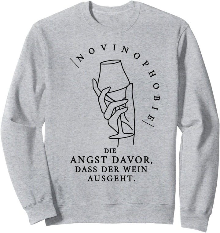Novinophobie Die Angst davor dass der Wein ausgeht Vino Love Sweatshirt