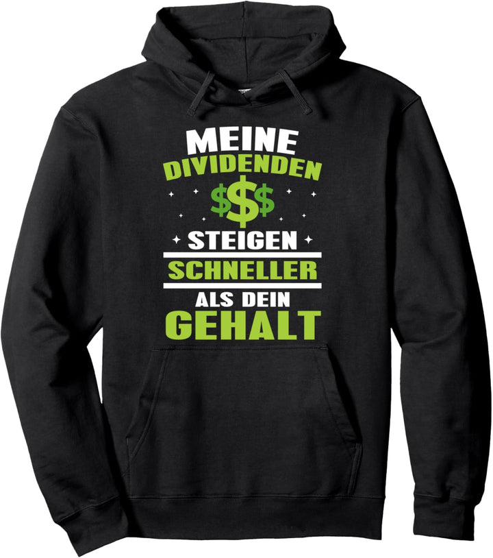 Aktien - Meine Dividenden steigen schneller als dein Gehalt Pullover Hoodie
