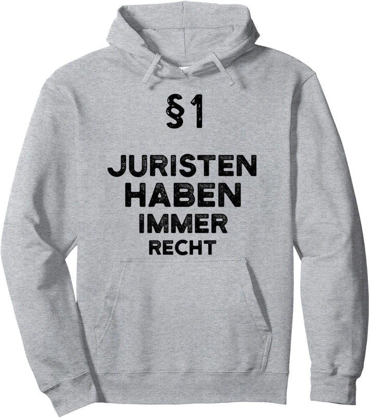 §1 Juristen Haben Immer Recht Geschenk Jurist Pullover Hoodie