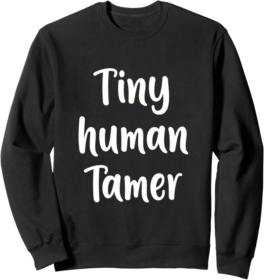 Winziger Menschen-Tamer Sweatshirt