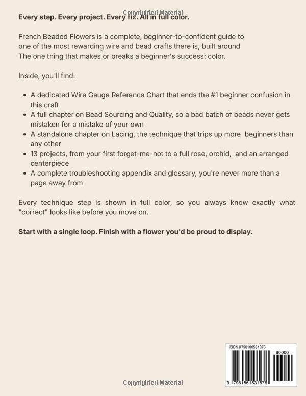 French Beaded Flowers: A Complete Step-by-Step Guide to Wire and Seed Bead Flower Making, in Full Co