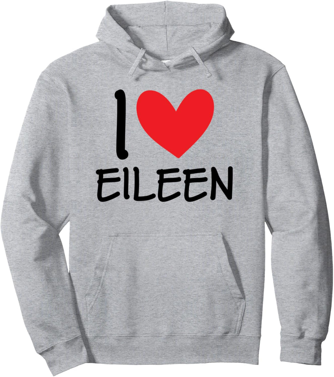 "I Love Eileen", personalisierbar, für Mädchen und Frauen, Freundinnen, Herz Pullover Hoodie
