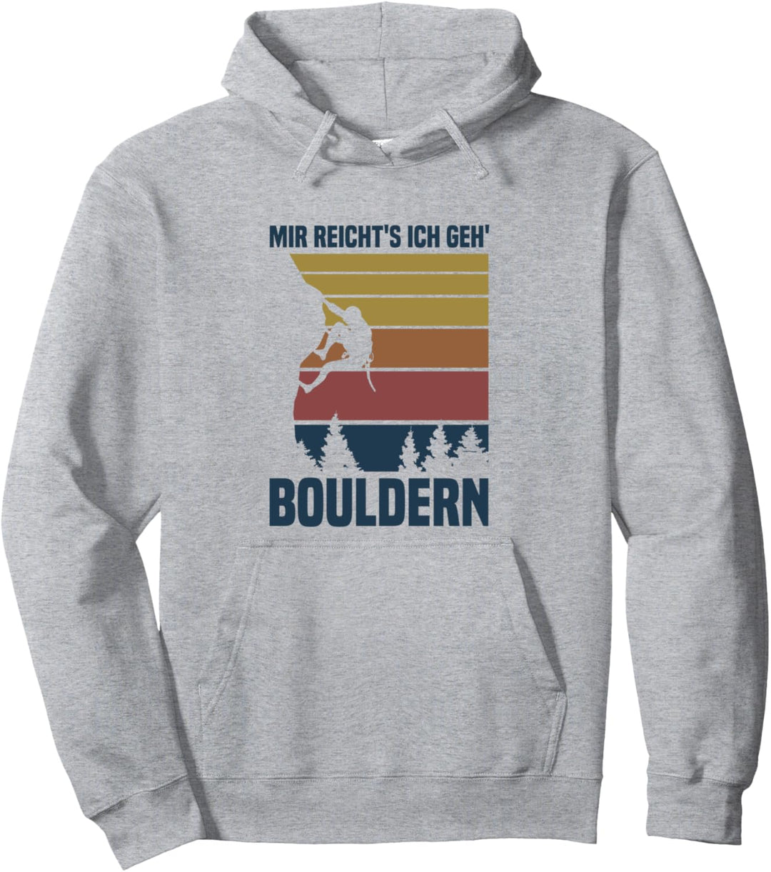 Mir reicht's ich geh' Bouldern Klettern Pullover Hoodie