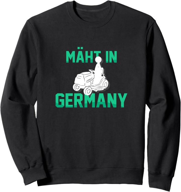 Mäht in Germany Rasen mähen | Gärtner Sweatshirt