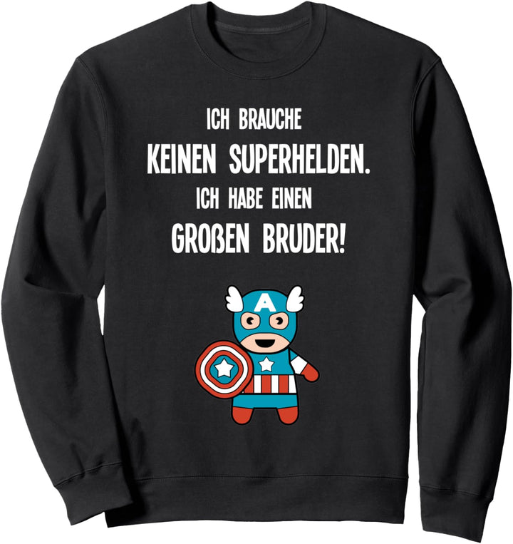 Ich brauch keinen Superhelden - ich habe einen grossen Bruder Sweatshirt