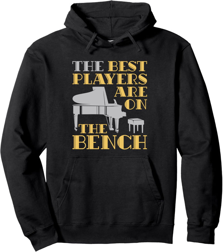 Klavierspieler Pianist Musiker Best Player Are On The Bench Pullover Hoodie