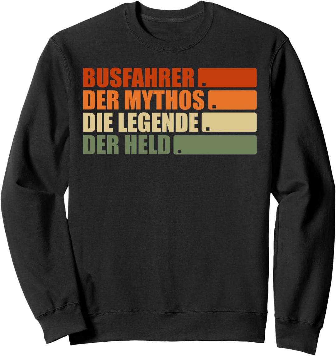Busfahrer - Der Mythos. Die Legende. Der Held - Sweatshirt