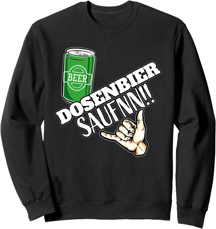 Dosenbier saufnn Vatertag Männertag Hackedicht Biermarke Sweatshirt