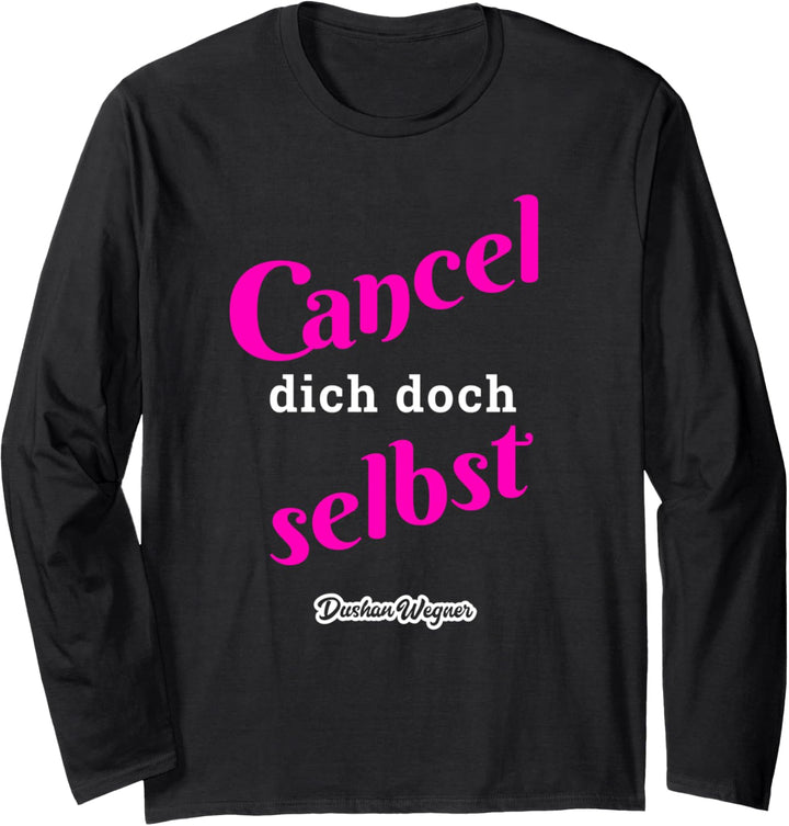 Cancel dich doch selbst Langarmshirt