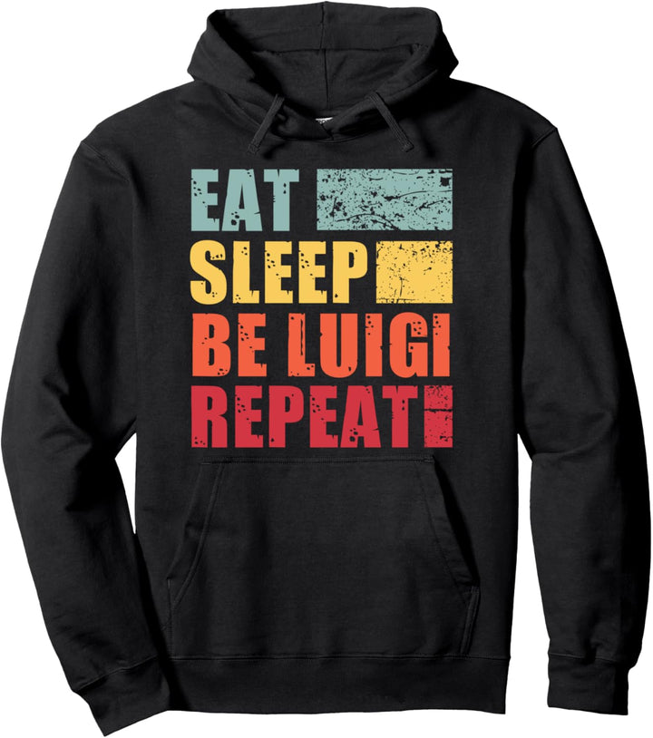 Personalisierter Name Eat Sleep Be Luigi Pullover Hoodie