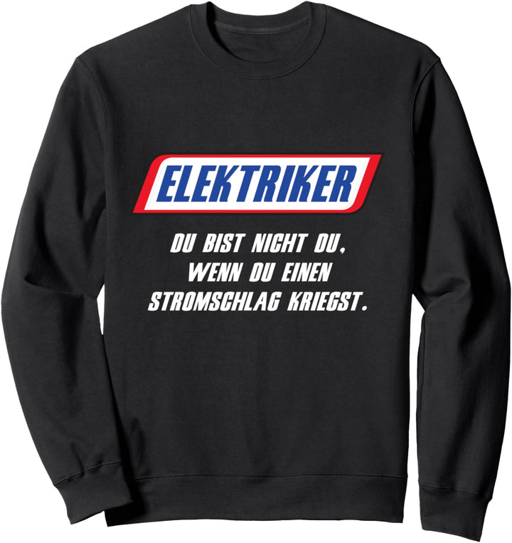 Elektriker Stromschlag Spruch Elektrotechnik Handwerk Sweatshirt
