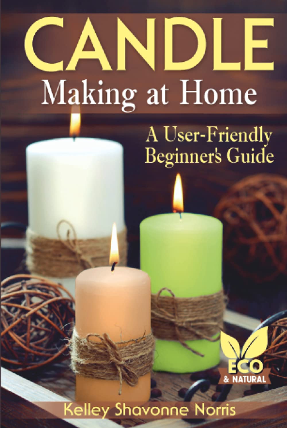 Candle Making at Home: A User-Friendly Beginner&