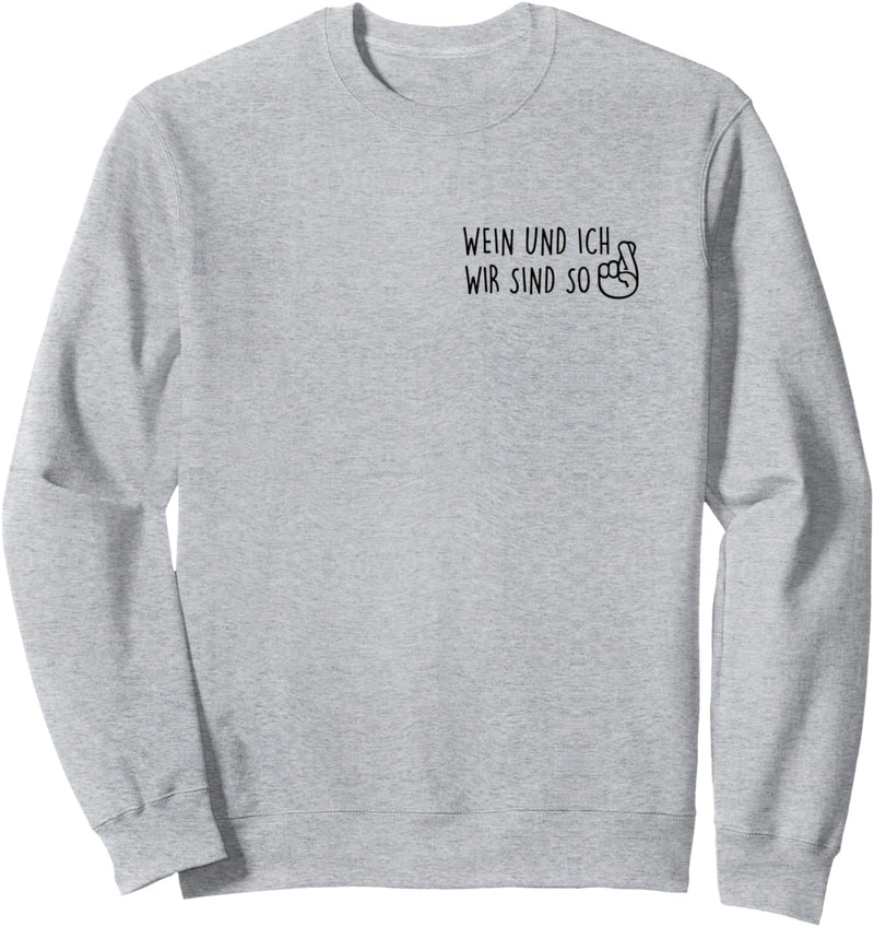 Wein und Ich, wir sind so! Fingers crossed. AM PM Wine Fun Sweatshirt