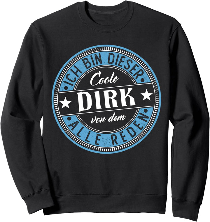 Dirk | Ich bin dieser Cooler Dirk Sweatshirt