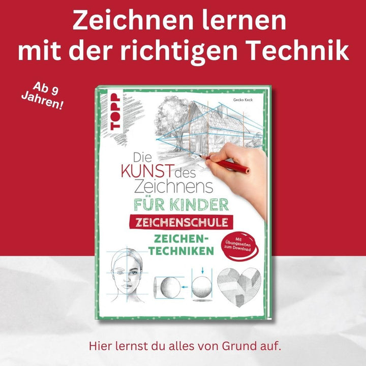 Die Kunst des Zeichnens für Kinder Zeichenschule - Zeichentechniken: Der erfolgreichste Zeichenkurs