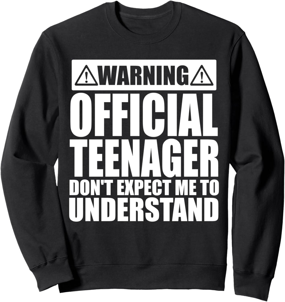 Official Teenager 13 Years Old Don't Expect Me To Understand Sweatshirt