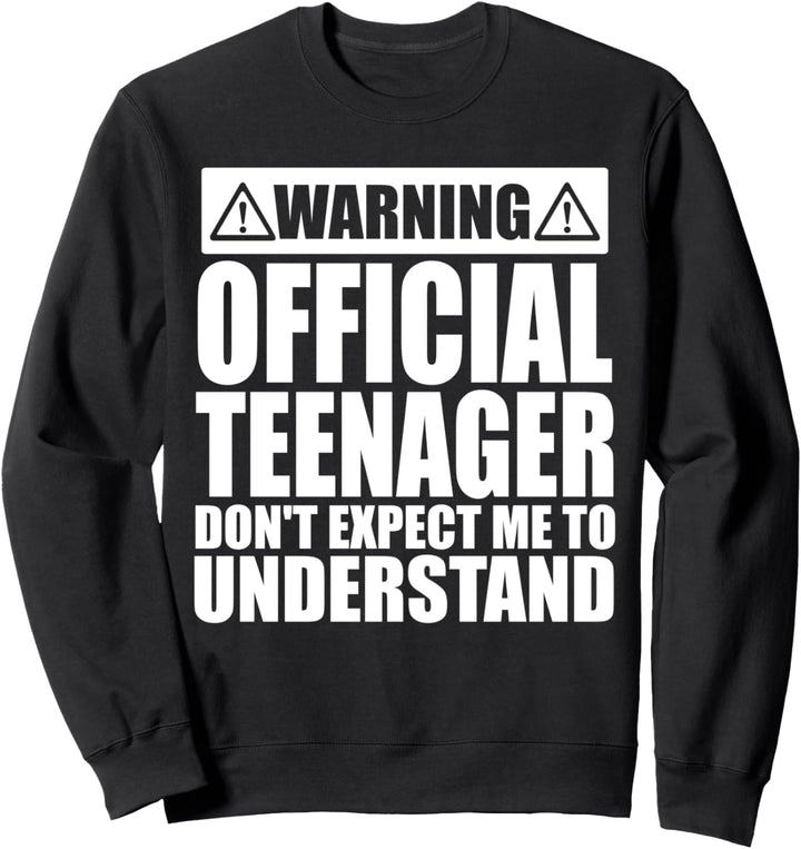 Official Teenager 13 Years Old Don't Expect Me To Understand Sweatshirt