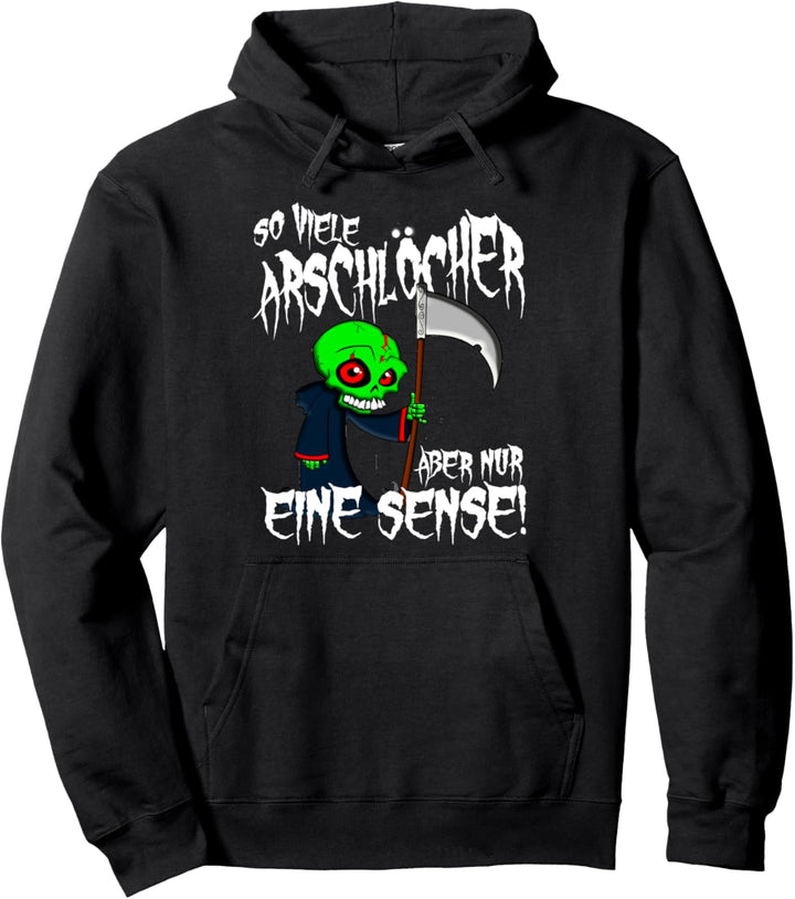 So viele Arschlöcher aber nur eine Sense Pullover Hoodie